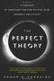 The Perfect Theory (A Century of Geniuses and the Battle over General Relativity) by Pedro G. Ferreira, 9780544483866