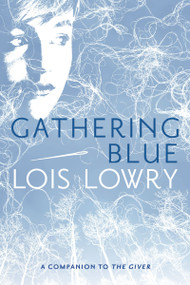 Gathering Blue - 9780547904146 by Lois Lowry, 9780547904146