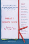 What I Know Now (Letters to My Younger Self) - 9780767917902 by Ellyn Spragins, 9780767917902