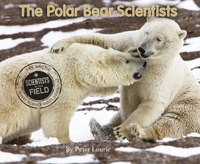 The Polar Bear Scientists - 9780544339064 by Peter Lourie, Susan Ramer, 9780544339064