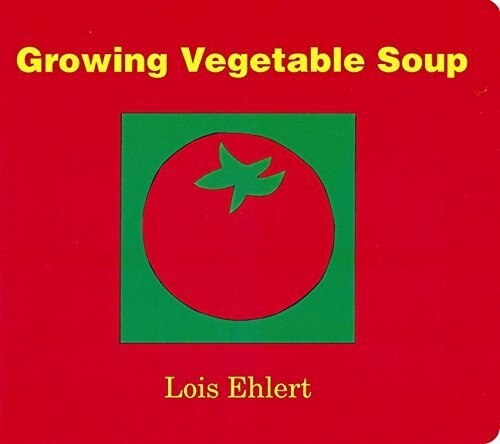 Growing Vegetable Soup - 9780152050559 by Lois Ehlert, 9780152050559