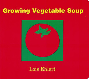 Growing Vegetable Soup - 9780152050559 by Lois Ehlert, 9780152050559