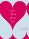 What I Love About You - 9780767923156 by Kate Marshall, David Marshall, 9780767923156