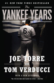 The Yankee Years by Joe Torre, Tom Verducci, 9780767930420