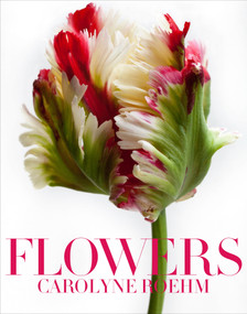 Flowers - 9780770436766 by Carolyne Roehm, 9780770436766