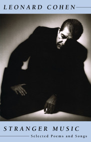 Stranger Music (Selected Poems and Songs) - 9780771022326 by Leonard Cohen, 9780771022326