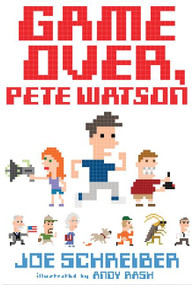 Game Over, Pete Watson - 9780544439412 by Joe Schreiber, Andy Rash, 9780544439412