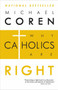 Why Catholics Are Right by Michael Coren, 9780771023224