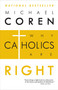 Why Catholics Are Right by Michael Coren, 9780771023224