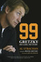 99 (Gretzky: His Game, His Story) by Al Strachan, Roy MacGregor, 9780771083389
