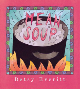 Mean Soup - 9780152002275 by Betsy Everitt, 9780152002275