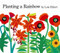 Planting a Rainbow - 9780152626099 by Lois Ehlert, Lois Ehlert, 9780152626099