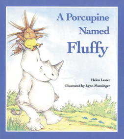 A Porcupine Named Fluffy by Helen Lester, Lynn Munsinger, 9780395520185