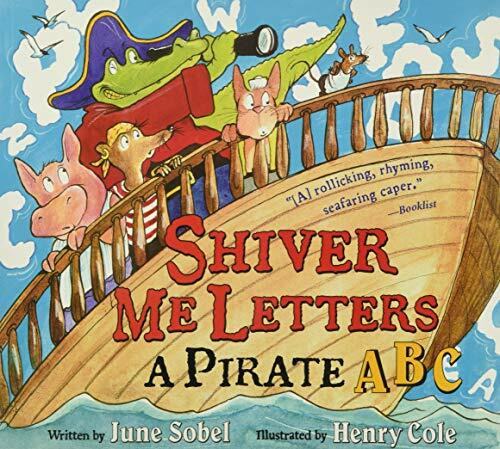Shiver Me Letters (A Pirate ABC) - 9780152066796 by June Sobel, Henry Cole, 9780152066796