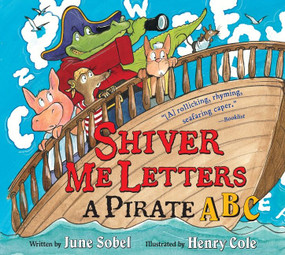 Shiver Me Letters (A Pirate ABC) - 9780152066796 by June Sobel, Henry Cole, 9780152066796