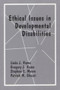 Ethical Issues in Developmental Disabilities by Gregory Hayes, Linda J. Hayes, Stephen Moore, 9781878978158