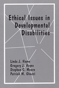 Ethical Issues in Developmental Disabilities by Gregory Hayes, Linda J. Hayes, Stephen Moore, 9781878978158