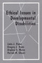 Ethical Issues in Developmental Disabilities by Gregory Hayes, Linda J. Hayes, Stephen Moore, 9781878978158