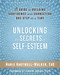 Unlocking the Secrets of Self-Esteem (A Guide to Building Confidence and Connection One Step at a Time) by Marie Hartwell-Walker, John M Grohol, 9781626251021