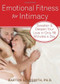 Emotional Fitness for Intimacy (Sweeten and Deepen Your Love in Only 10 Minutes a Day) by Barton Goldsmith, 9781572246478