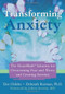 Transforming Anxiety (The HeartMath Solution for Overcoming Fear and Worry and Creating Serenity) by Doc Childre, Deborah Rozman, 9781572244443