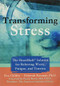 Transforming Stress (The Heartmath Solution for Relieving Worry, Fatigue, and Tension) by Doc Childre, Deborah Rozman, 9781572243972