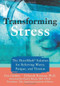 Transforming Stress (The Heartmath Solution for Relieving Worry, Fatigue, and Tension) by Doc Childre, Deborah Rozman, 9781572243972