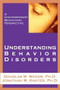 Understanding Behavior Disorders (A Contemporary Behavioral Perspective) by Douglas W. Woods, Jonathan W. Kanter, 9781878978615