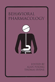 Introduction to Behavioral Pharmacology by Thomas Byrne, Alan Poling, 9781878978363