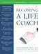 Becoming a Life Coach (A Complete Workbook for Therapists) by David Skibbins, 9781572245006