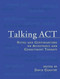Talking ACT (Notes and Conversations on Acceptance and Commitment Therapy) by David Chantry, David Chantry, Bill Klatte, 9781878978585