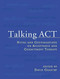 Talking ACT (Notes and Conversations on Acceptance and Commitment Therapy) by David Chantry, David Chantry, Bill Klatte, 9781878978585