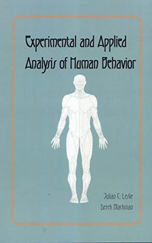 Experimental and Applied Analysis of Human Behavior by Derek Blackman, Julian Leslie, 9781878978370