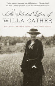 The Selected Letters of Willa Cather by Willa Cather, Andrew Jewell, Janis Stout, 9780804172271