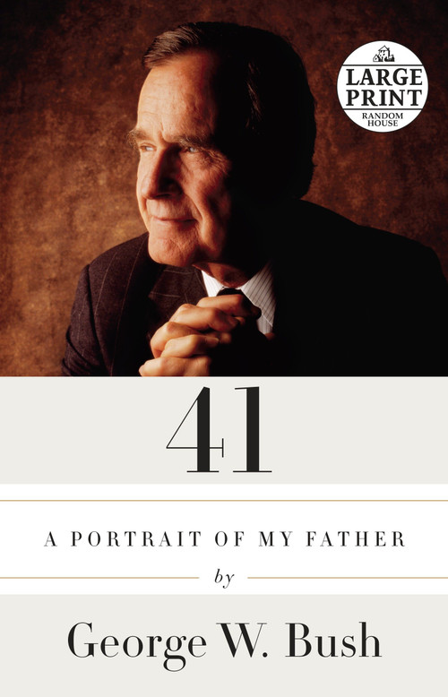 41 (A Portrait of My Father) - 9780804194716 by George W. Bush, 9780804194716