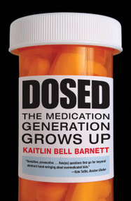 Dosed (The Medication Generation Grows Up) - 9780807001455 by Kaitlin Bell Barnett, 9780807001455