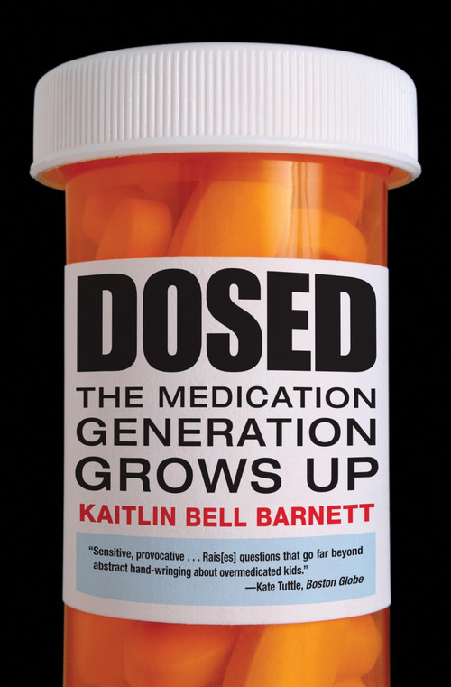 Dosed (The Medication Generation Grows Up) - 9780807001455 by Kaitlin Bell Barnett, 9780807001455