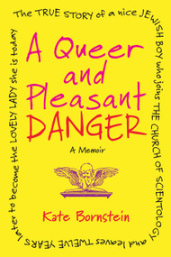A Queer and Pleasant Danger by Kate Bornstein, 9780807001837