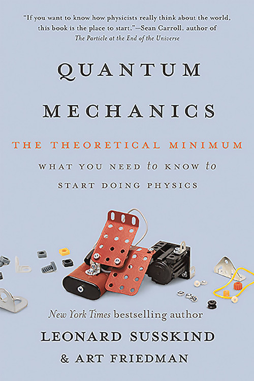 Quantum Mechanics (The Theoretical Minimum) by Leonard Susskind, Art Friedman, 9780465062904