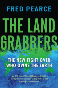 The Land Grabbers (The New Fight over Who Owns the Earth) - 9780807003411 by Fred Pearce, 9780807003411