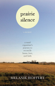 Prairie Silence (A Memoir) - 9780807045169 by Melanie Hoffert, 9780807045169