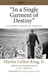 "In a Single Garment of Destiny" (A Global Vision of Justice) - 9780807086070 by Dr. Martin Luther King, Jr., Lewis V. Baldwin, Charlayne Hunter-Gault, 9780807086070