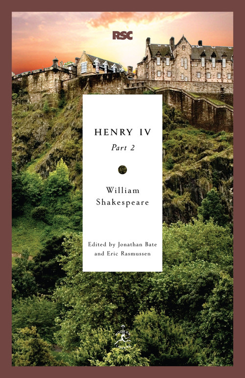 Henry IV, Part 2 - 9780812969252 by William Shakespeare, Jonathan Bate, Eric Rasmussen, 9780812969252
