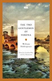The Two Gentlemen of Verona - 9780812969382 by William Shakespeare, Jonathan Bate, Eric Rasmussen, 9780812969382