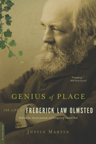 Genius of Place (The Life of Frederick Law Olmsted) by Justin Martin, 9780306821486