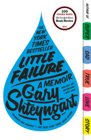 Little Failure (A Memoir) - 9780812982497 by Gary Shteyngart, 9780812982497