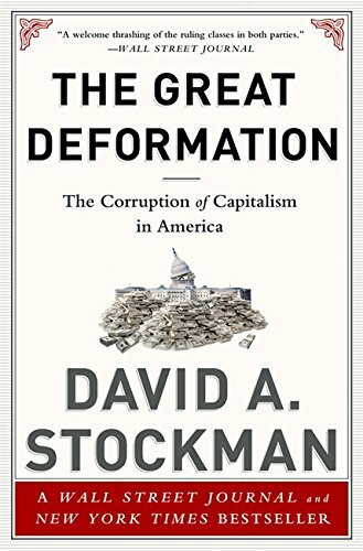 The Great Deformation (The Corruption of Capitalism in America) by David Stockman, 9781610395236