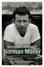 Selected Letters of Norman Mailer by Norman Mailer, J. Michael Lennon, 9780812986105