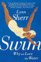 Swim (Why We Love the Water) by Lynn Sherr, 9781610393331