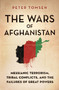 The Wars of Afghanistan (Messianic Terrorism, Tribal Conflicts, and the Failures of Great Powers) - 9781610392624 by Peter Tomsen, 9781610392624